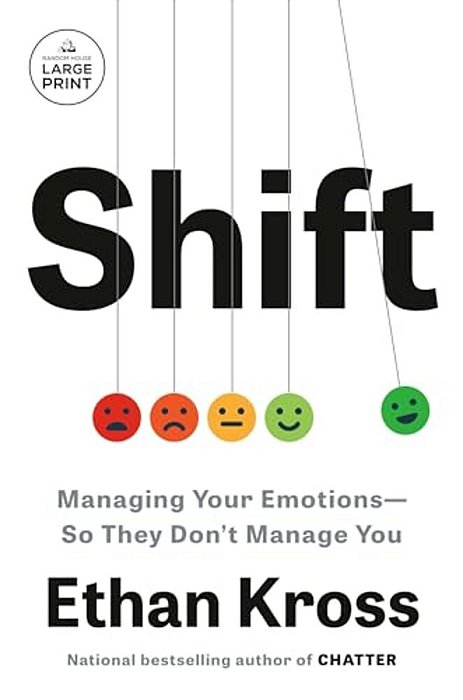 Shift: Managing Your Emotions--so They Don't Manage You-..