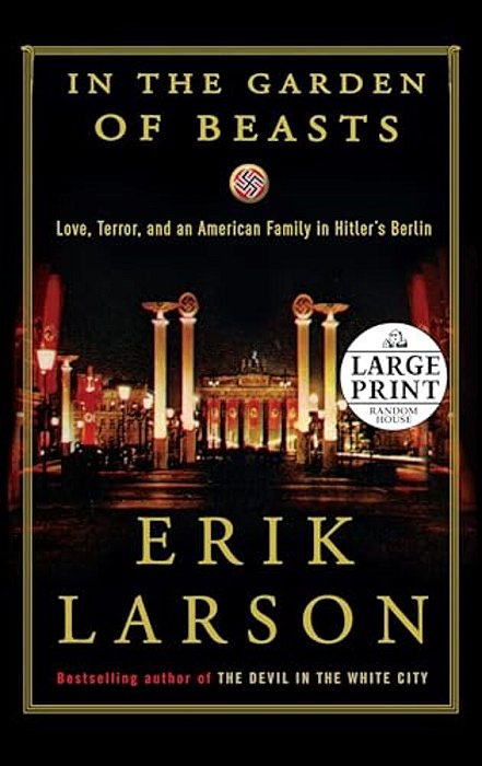 In The Garden Of Beasts: Love, Terror, And An American Family In Hitler's Berlin-..