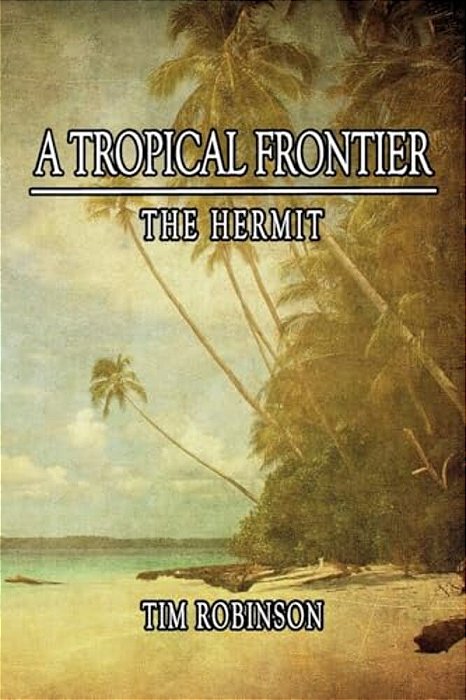 A Tropical Frontier: The Hermit-..