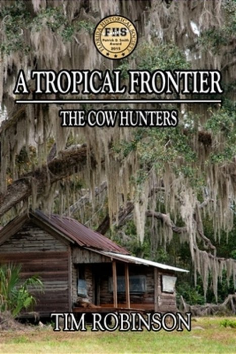 A Tropical Frontier: The Cow Hunters-..