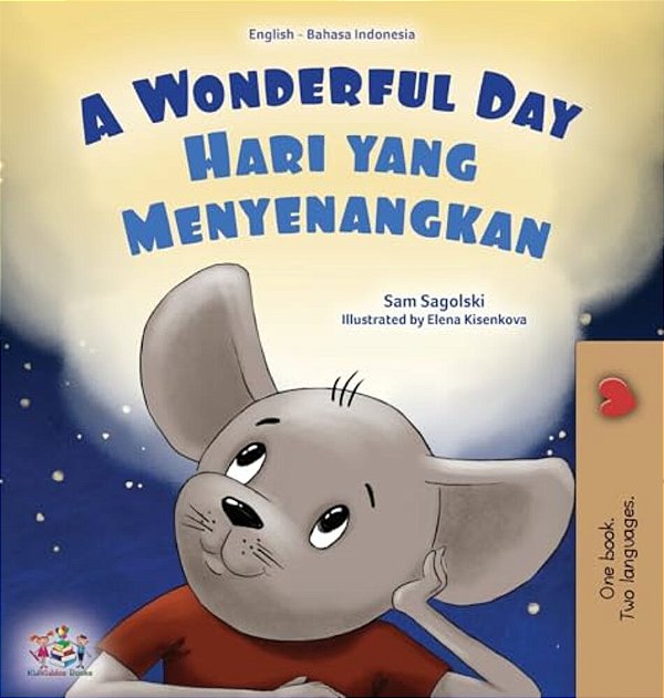 A Wonderful Day (English Indonesian Bilingual Children's Book)-..