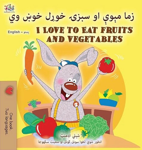 I Love To Eat Fruits And Vegetables (Pashto English Bilingual Edition)-..