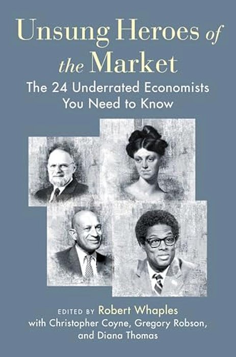 Unsung Heroes Of The Market: The 24 Underrated Economists You Need To Know-..