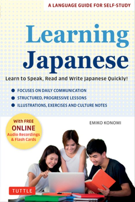 Learning Japanese: Learn To Speak, Read And Write Japanese Quickly! (Free Online Audio Recordings & Printable Flash Cards)-..