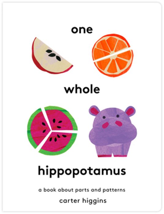 One Whole Hippopotamus: A Book About Parts And Patterns-..