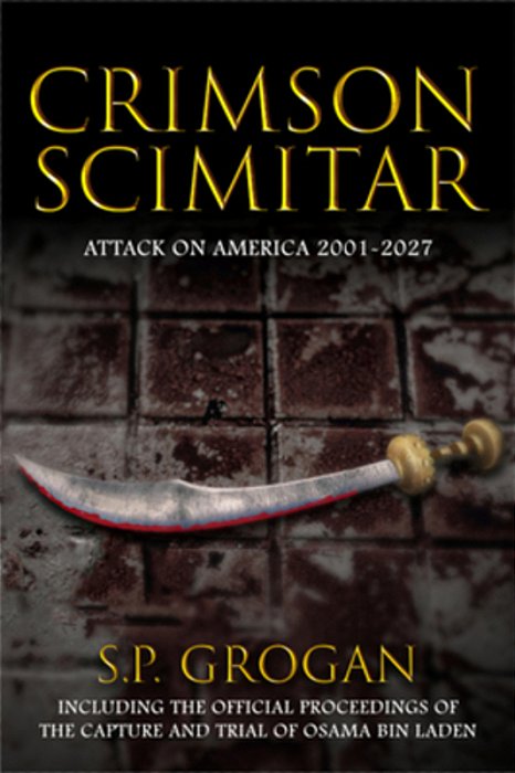 Crimson Scimitar: Attack On America--2001-2027-..