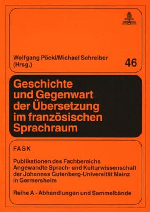 Geschichte Und Gegenwart Der Uebersetzung Im Franzoesischen Sprachraum-..