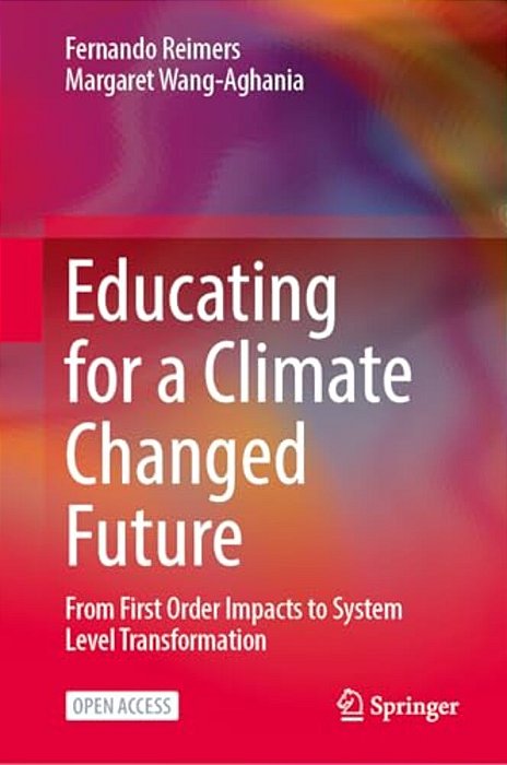 Educating For A Climate Changed Future: From First Order Impacts To System Level Transformation-..