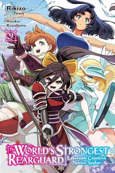 The World's Strongest Rearguard: Labyrinth Country's Novice Seeker, Vol. 9 (Manga): Volume 9-..