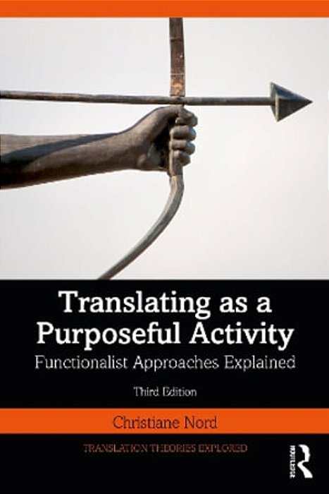 Translating As A Purposeful Activity: Functionalist Approaches Explained-..