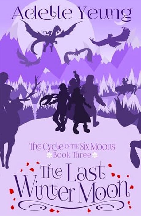 The Cycle Of The Six Moons: The Last Winter Moon (Book Three)-..
