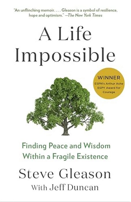 A Life Impossible: Finding Peace And Wisdom Within A Fragile Existence-..
