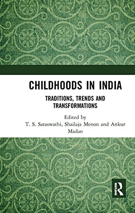 Childhoods In India: Traditions, Transitions, And Transformations-..