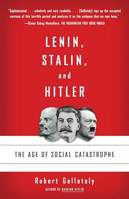 Lenin, Stalin, And Hitler: The Age Of Social Catastrophe-..