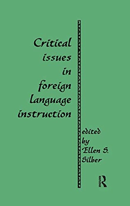 Critical Issues In Foreign Language Instruction-..