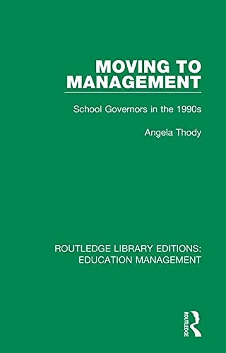Moving To Management: School Governors In The 1990S-..