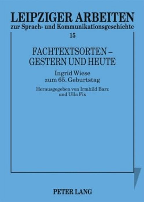 Fachtextsorten - Gestern Und Heute: Ingrid Wiese Zum 65. Geburtstag-..