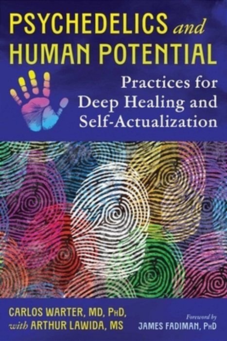 Psychedelics And Human Potential: Practices For Deep Healing And Self-Actualization-..