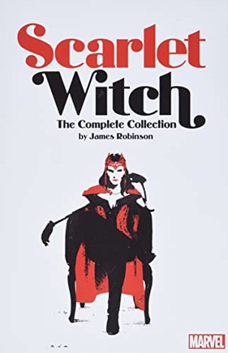 Scarlet Witch By James Robinson: The Complete Collection-..