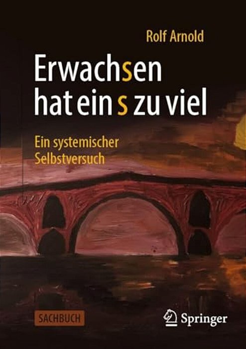 Erwachsen Hat Ein S Zu Viel: Ein Systemischer Selbstversuch-..