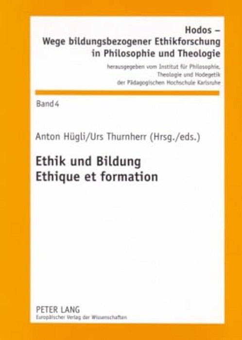 Ethik Und Bildung- Ethique Et Formation: Wissenschaftliches Kolloquium Vom 4./5. Maerz 2004 Organisiert Durch Die Schweizerische Konferenz Der Kantona-..