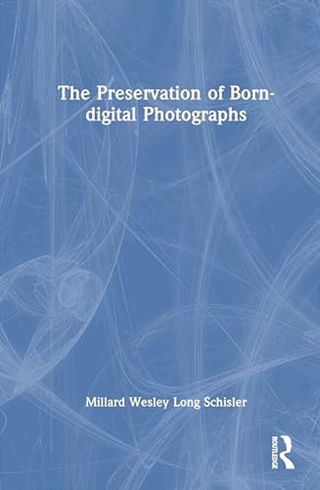 The Preservation Of Born-Digital Photographs-..