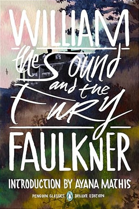 The Sound And The Fury: (Penguin Classics Deluxe Edition)-..