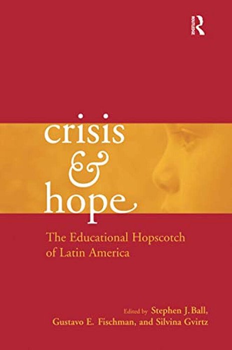 Crisis And Hope: The Educational Hopscotch Of Latin America-..