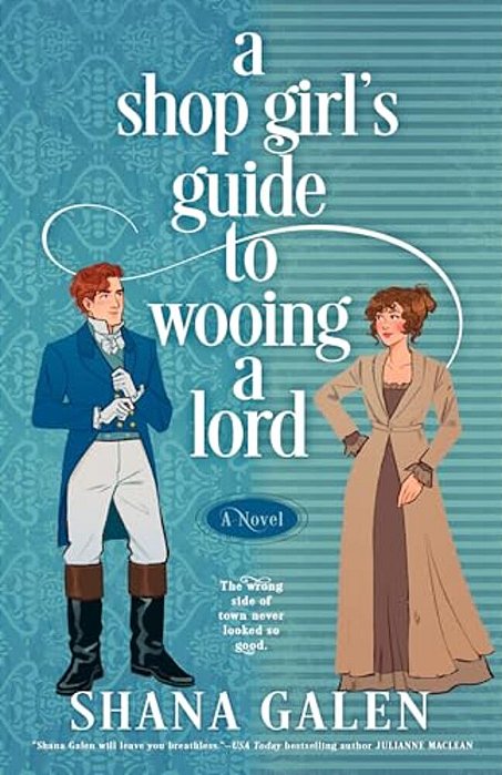 A Shop Girl's Guide To Wooing A Lord-..