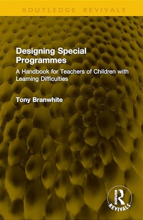 Designing Special Programmes: A Handbook For Teachers Of Children With Learning Difficulties-..