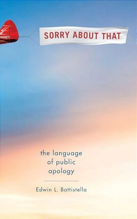Sorry About That: The Language Of Public Apology-..