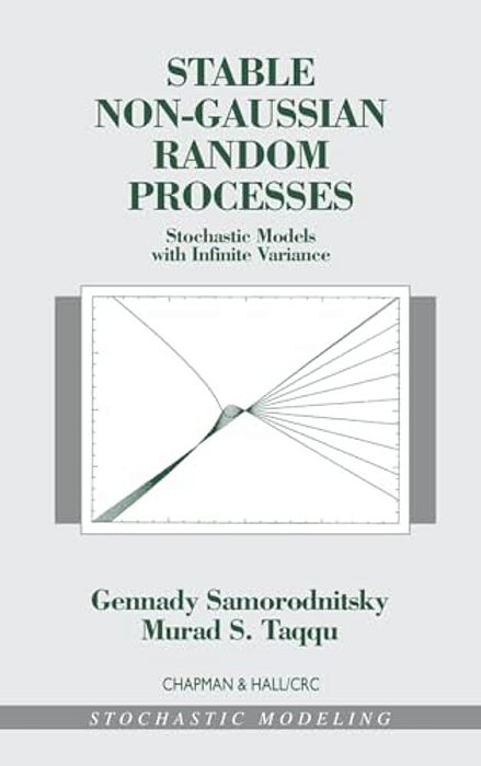 Stable Non-Gaussian Random Processes: Stochastic Models With Infinite Variance-..