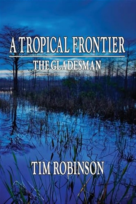 A Tropical Frontier: The Gladesman-..