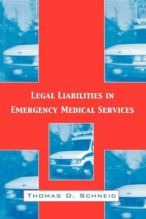 Legal Liabilities In Emergency Medical Services-..