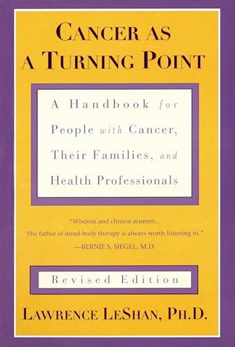 Cancer As A Turning Point: A Handbook For People With Cancer, Their Families, And Health Professionals - Revised Edition-..