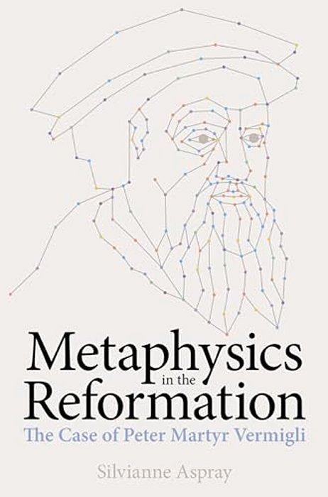 Metaphysics In The Reformation-..