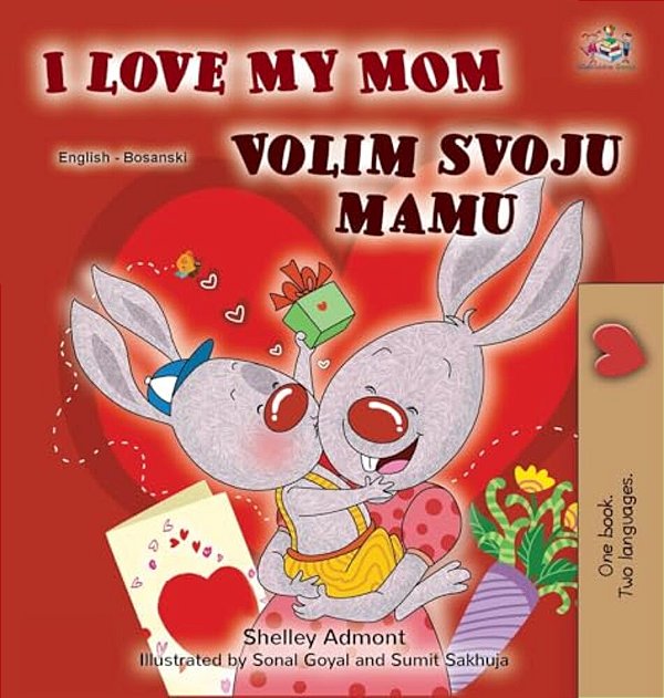 I Love My Mom (English Bosnian Bilingual Children's Book)-..