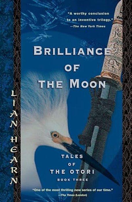 Brilliance Of The Moon: Tales Of The Otori, Book Three-..