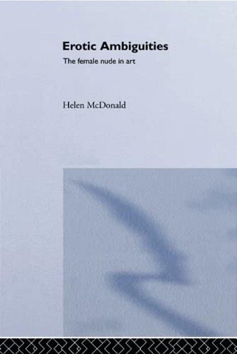 Erotic Ambiguities: The Female Nude In Art-..
