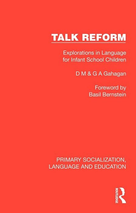 Talk Reform: Explorations In Language For Infant School Children-..