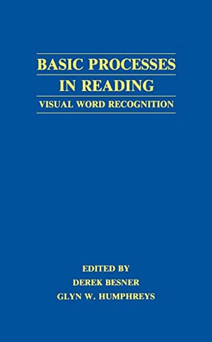 Basic Processes In Reading: Visual Word Recognition-..
