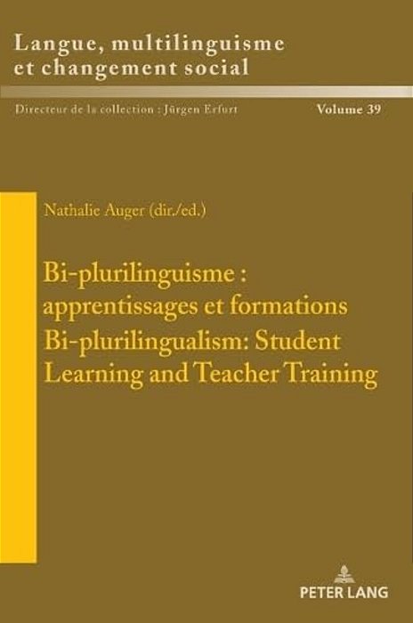 Bi-Plurilinguisme: Apprentissages Et Formations/Bi-Plurilingualism: Student Learning And Teacher Training-..