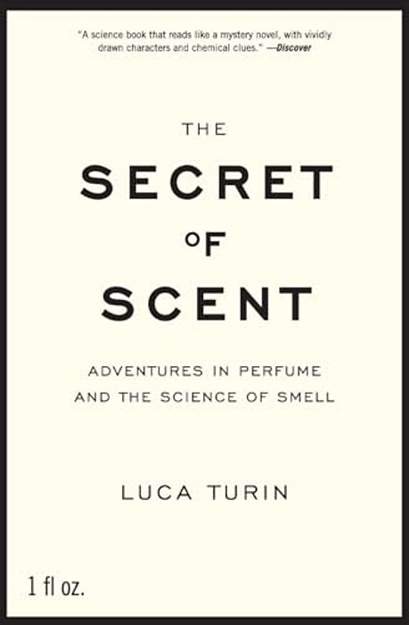 The Secret Of Scent: Adventures In Perfume And The Science Of Smell-..