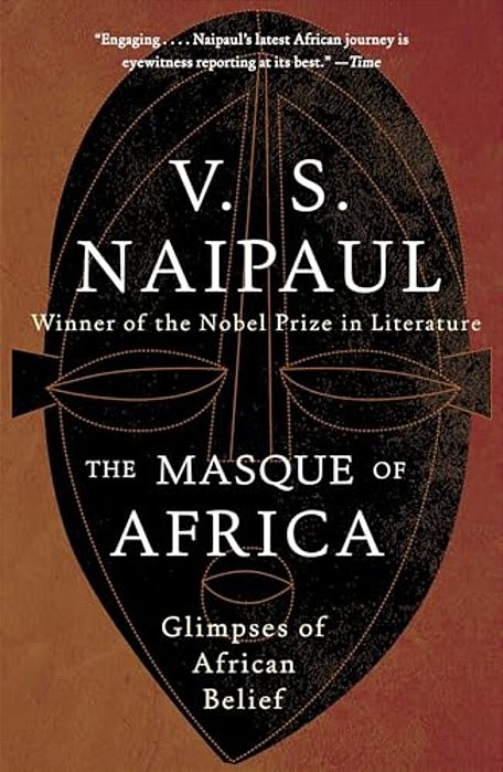 The Masque Of Africa: Glimpses Of African Belief-..