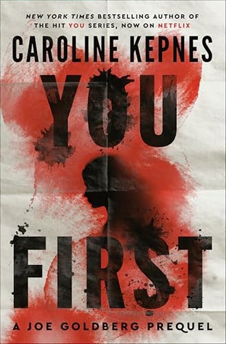 You First: A Joe Goldberg Prequel-..