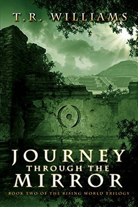 Journey Through The Mirror: Book Two Of The Rising World Trilogy-..