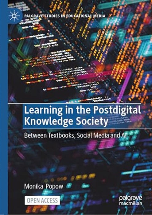 Learning In The Postdigital Knowledge Society: Between Textbooks, Social Media And Ai-..