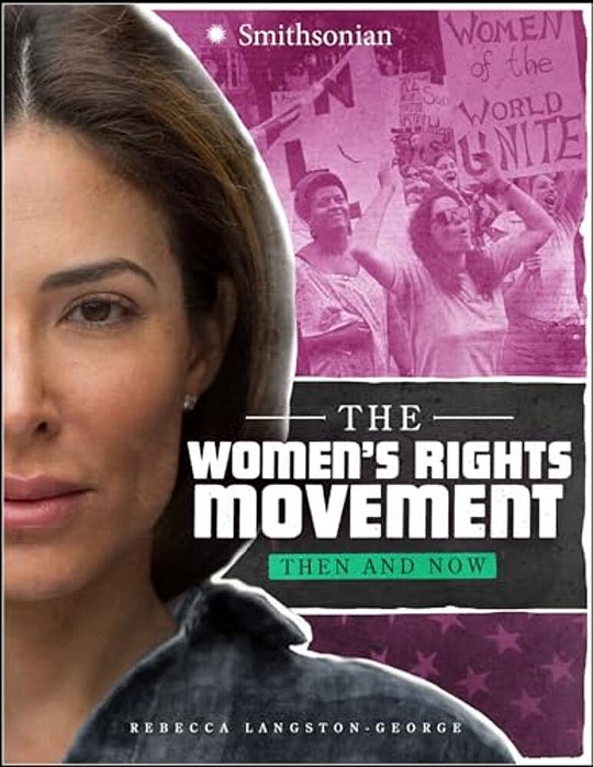 The Women's Rights Movement: Then And Now-..