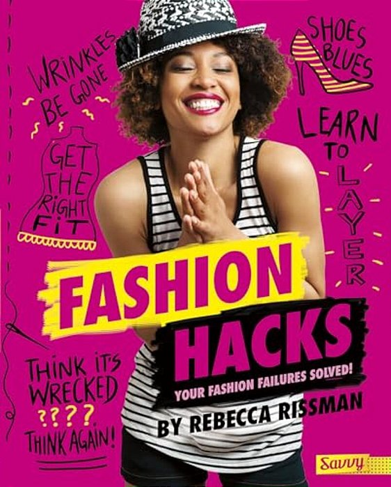 Fashion Hacks: Your Fashion Failures Solved!-..