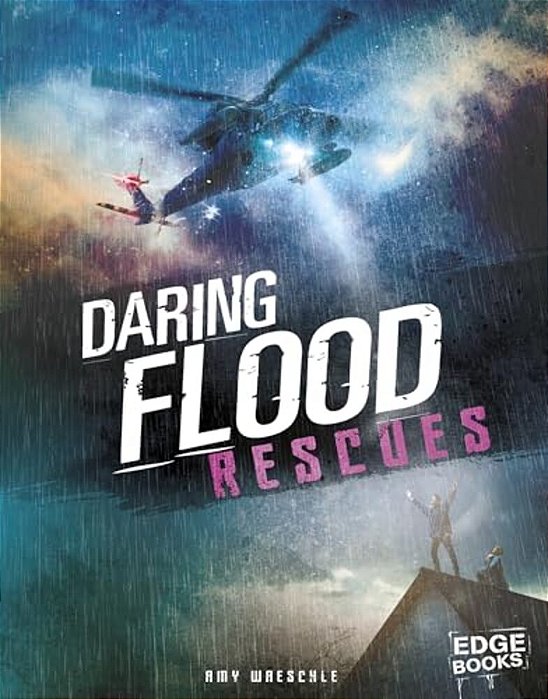 Daring Flood Rescues-..